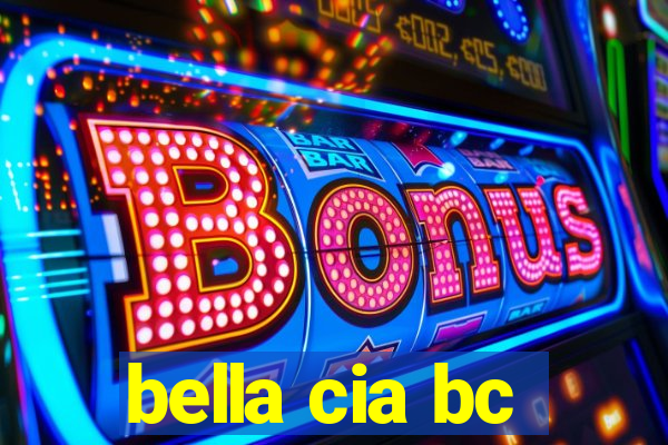 bella cia bc